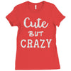 cute but crazy Ladies Fitted T-Shirt