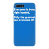 everyone born right handed left handed iPhone 7 Plus Case
