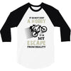 It is Not Just A Hobby It is My Escape From Reality 3/4 Sleeve Shirt