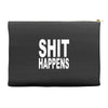 shit happens Accessory Pouches