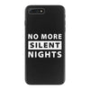 No More Silent Nights iPhone 7 Plus Case