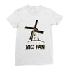 big fan Ladies Fitted T-Shirt