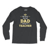 the best kind of dad raises a teacher. father's day gift for dad. Long Sleeve Shirts