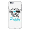 my favorite people call me poppy iPhone 6 Plus/6s Plus Case