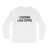 i love coffee Long Sleeve Shirts