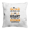 There's This Boy Who Stole My Heart He Calls Me Stepmom Throw Pillow