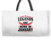 Legends Are Born In January Weekender Totes