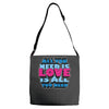 all you need is love is all you need Adjustable Strap Totes