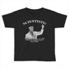 scientists Toddler T-shirt
