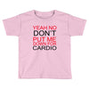 dont put me Toddler T-shirt