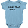 i only read titles Baby Bodysuit