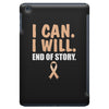 I Can I Will End Of The Story iPad Mini
