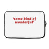 Some Kind Of Wonderful Laptop sleeve