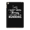 just need to go running iPad Mini 4