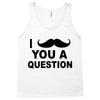 i mustache you Tank Top