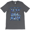 i have two tıtles aunt and dogmom an i rock them both flowers T-Shirt