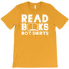 read books not shirts T-Shirt