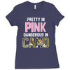 pretty in pink dangerous in camo Ladies Fitted T-Shirt
