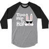too hip to hop   bunny easter 3/4 Sleeve Shirt