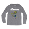 The Walking Dad Long Sleeve Shirts