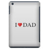 I LOVE YOU DAD iPad Mini