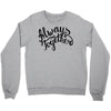 always together Crewneck Sweatshirt