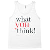 what you think Tank Top