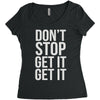 don't stop get it get it Women's Triblend Scoop T-shirt