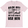 Back Off Crazy Aunt Afraid To Use Her T-Shirt