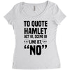 to quote hamlet no Women's Triblend Scoop T-shirt