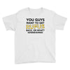 You Guys Want To Get Rufus Back Or What Sametimeless Youth Tee