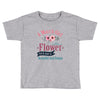 A March Girl Like A Flowers Toddler T-shirt