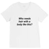 who needs hair ash grey V-Neck Tee