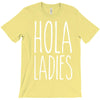 hola ladies   cool hip funny T-Shirt
