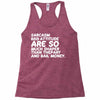 sarcasm and attitude areso much chaper than therapy and bail money Racerback Tank