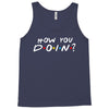 How You Doin of The Friends Parody Tank Top