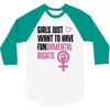 Girls Just Want to Have Fundamental Rights 3/4 Sleeve Shirt