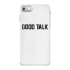 good talk iPhone 7 Case