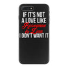 if it's not a love like roseanne &amp; dan i don't want it iPhone 7 Plus Case