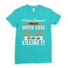 i never dreamed i would be a super cool daddy but here i am killing it Ladies Fitted T-Shirt