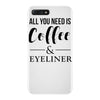 all you need is coffee &amp; eyeliner iPhone 7 Plus Case