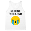 goodbye weekend Tank Top