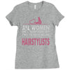 women created equal except hairstylists Ladies Fitted T-Shirt