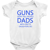 guns dont kill people dads with pretty daughters do Baby Bodysuit