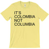it's colombia not columbia T-Shirt