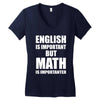 english is important but math is importanter Women's V-Neck T-Shirt