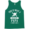 This Is What A Bad Ass Papa Looks Like Tank Top