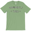 permanently tired T-Shirt