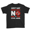 say no to civil war Youth Tee