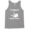 i support single moms Tank Top